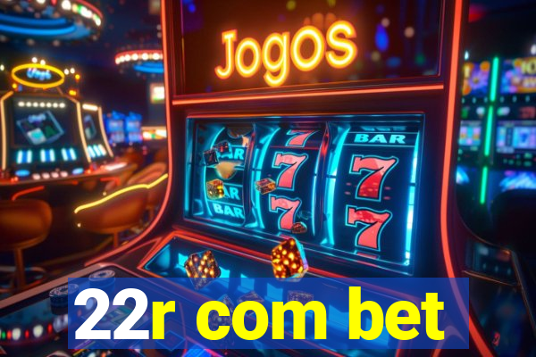 22r com bet